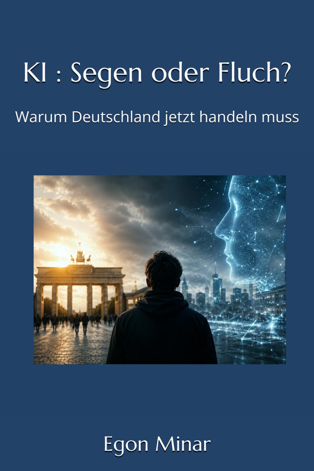 KI : Segen oder Fluch?: Warum Deutschland jetzt handeln muss