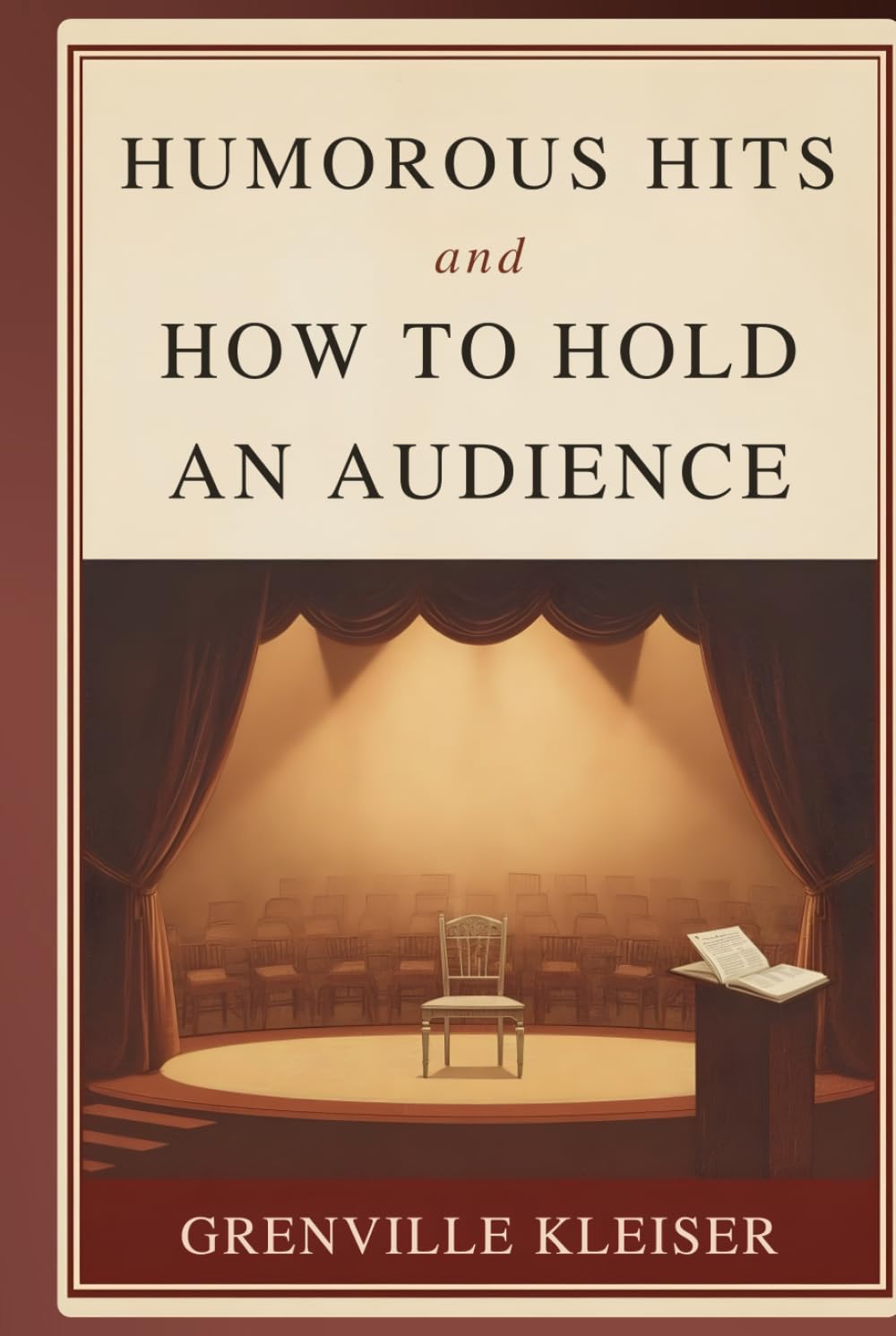 Humorous Hits and How to Hold an Audience: A Practical Guide to Public Speaking and Audience Engagement in the Early Twentieth Century