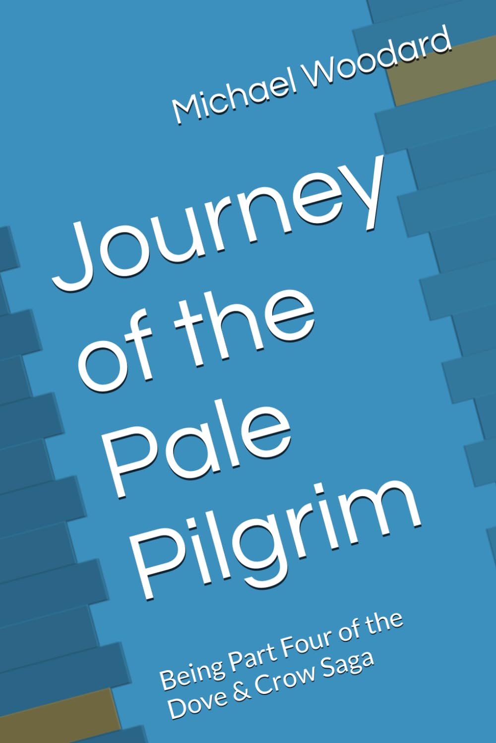 Journey of the Pale Pilgrim: Being Part Four of the Dove & Crow Saga