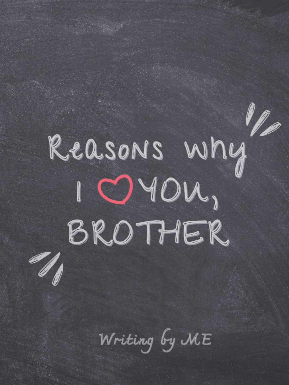 Reasons Why I Love You Brother Book Hardcover: Reasons Why I Love You Hardcover