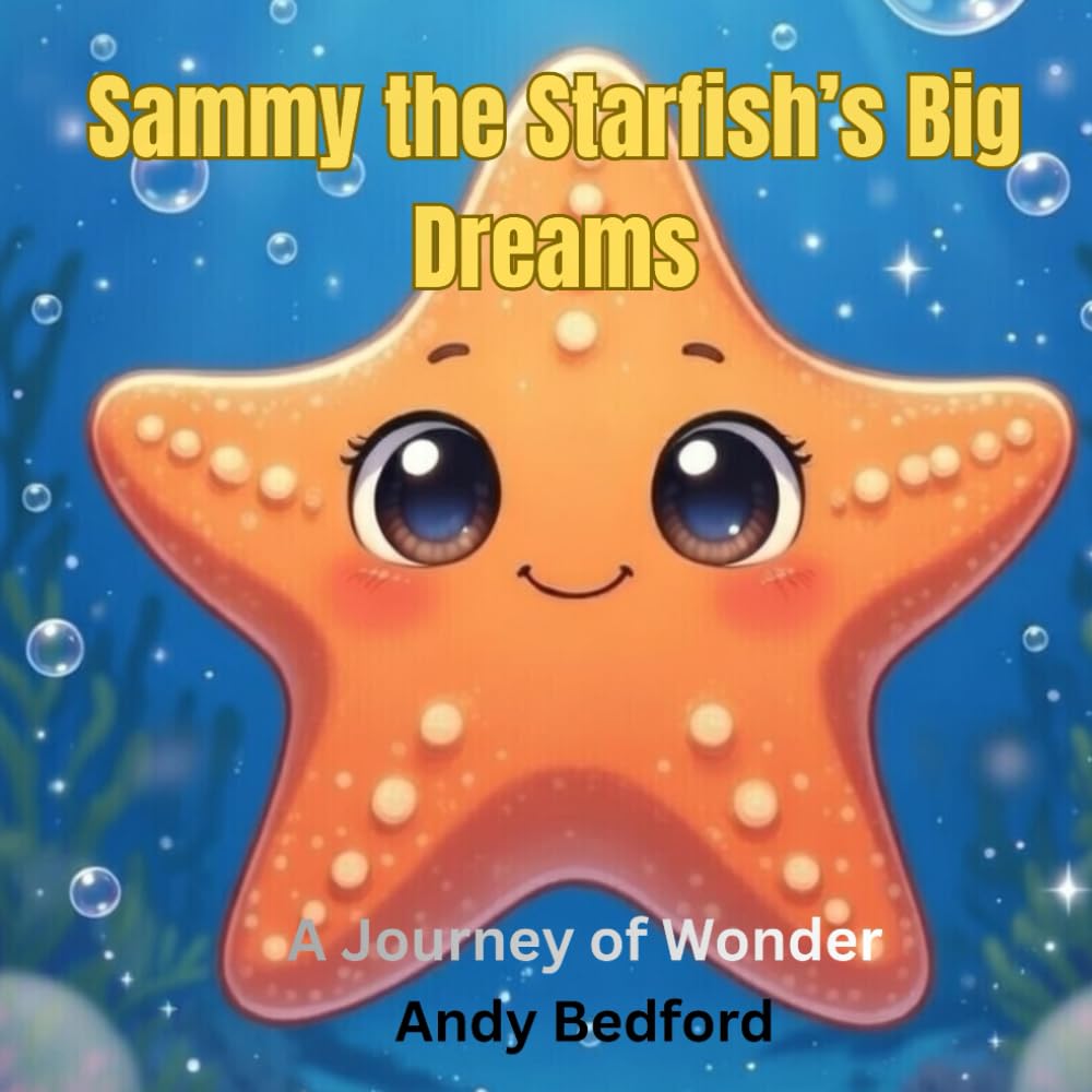 Sammy the Starfish's Big Drreams: A Journey of Wonder