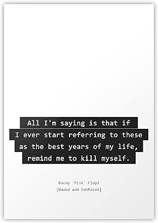 Dazed and Confused Best years Quote Poster