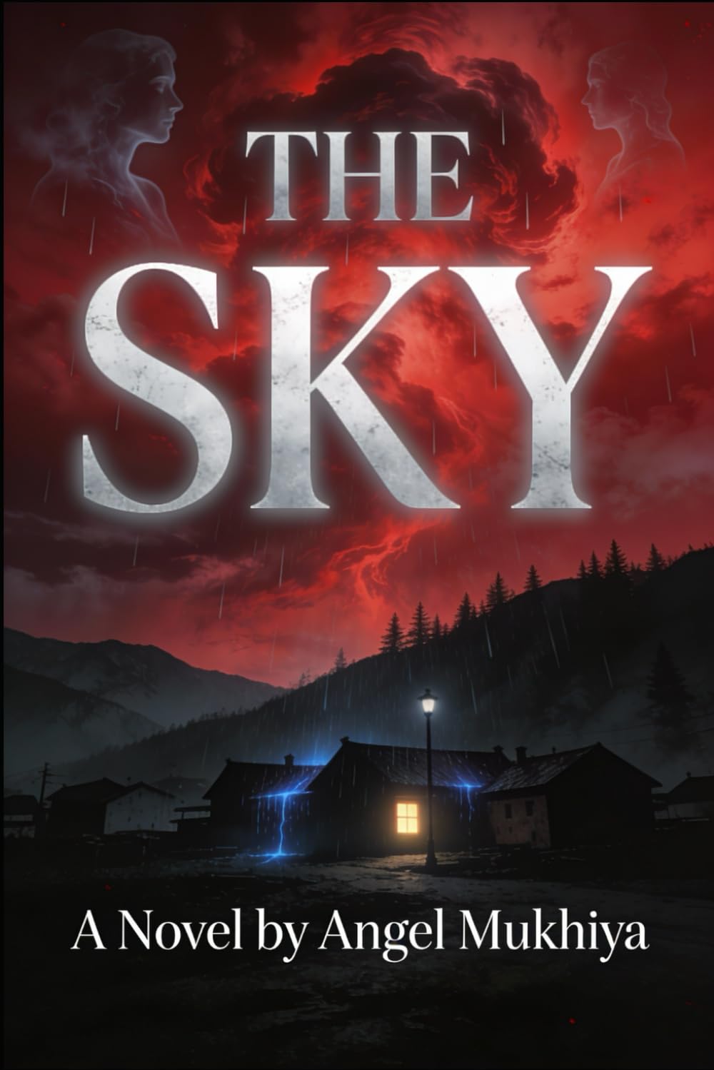 The Sky (A supernatural horror thriller): A blood-red storm blankets a mountain town, unleashing ghostly voices, buried sins, and a serial killer who leaves messages in the rain.