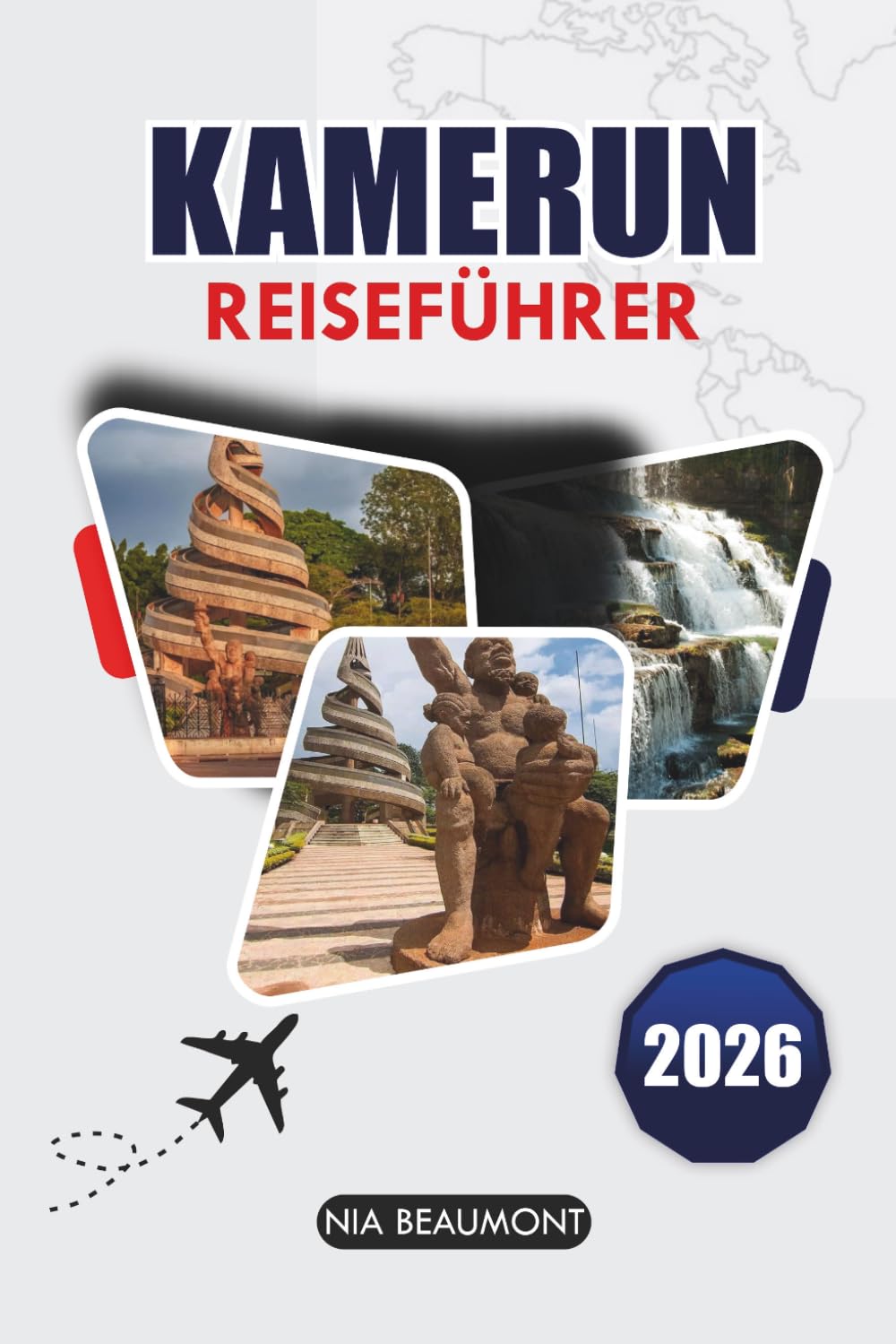 Reiseführer Kamerun 2026: Entdecken Sie Yaoundé, Douala, den Mount Cameroon, die Kribi-Strände, Nationalparks und authentische lokale Kultur