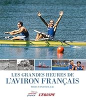 Les Grandes Heures de L'Aviron Francais 2363470737 Book Cover