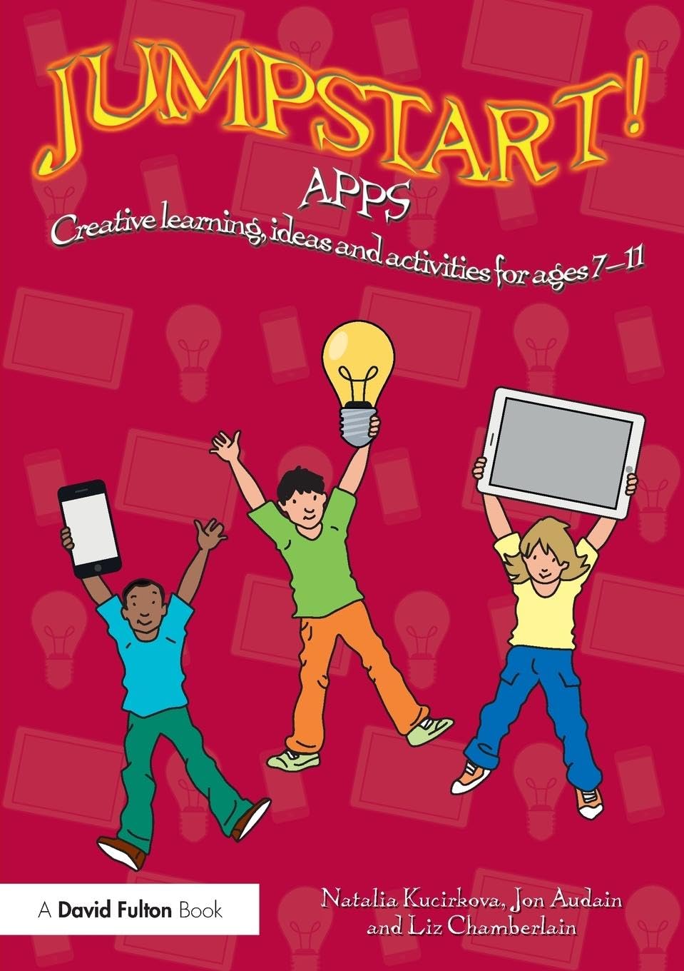 Jumpstart! Apps: Creative learning, ideas and activities for ages 7–11