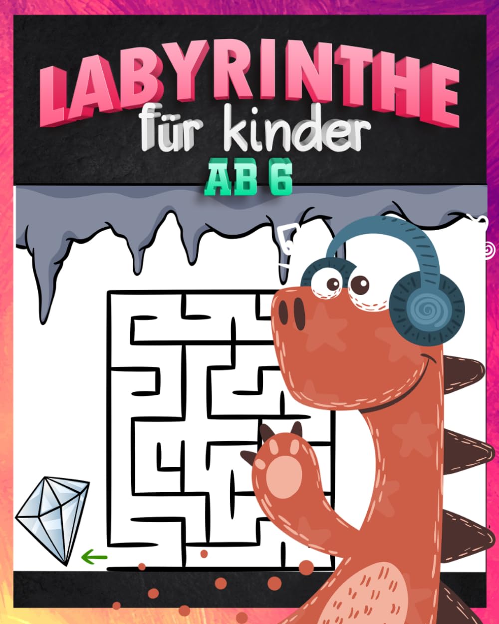Labyrinthe für Kinder ab 6: Das große Rätselbuch mit Dinosauriern, Spannende Labyrinthe, Rätsel und Malvorlagen für Jungen und Mädchen zur Förderung von Geduld und Konzentration.