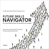 pechstein  Future Skills Navigator: Ein neues Menschsein für die Welt von morgen
