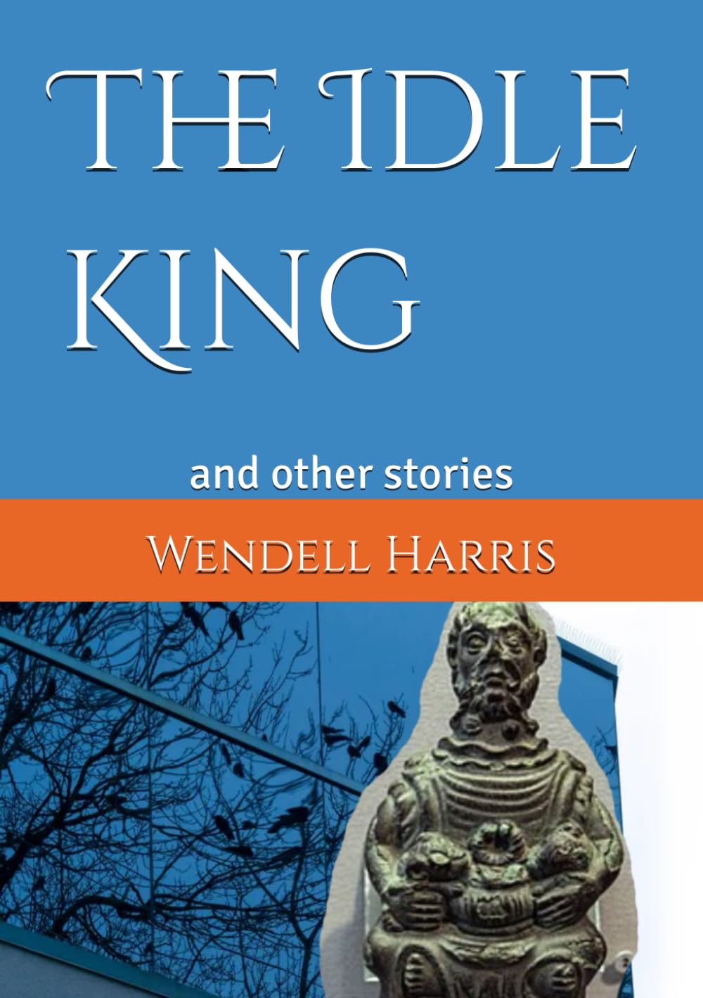 The Idle King: and other stories