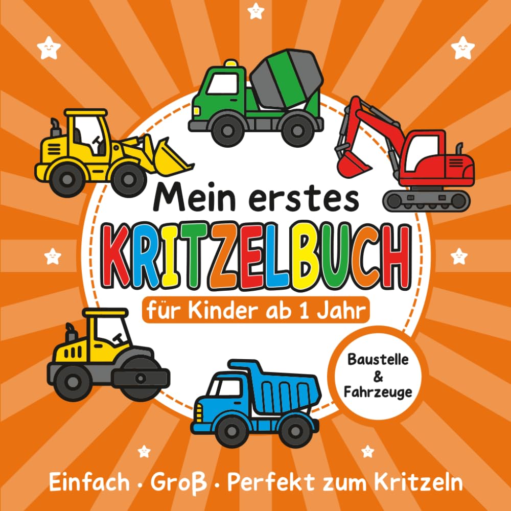 Kritzelbuch für Kinder ab 1 Jahr – Fahrzeuge & Baustelle: Erste einfache Motive zum Kritzeln und Ausmalen: 40 einfache Motive | Große Flächen für ... für Kleinkinder zum Kritzeln, Malen & Lernen
