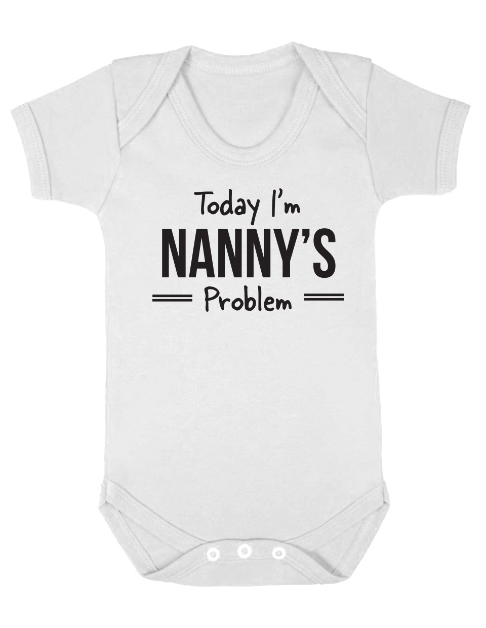 SMARTYPANTS Today i'm nanny's problem funny nanna baby clothes Short sleeved Babygrow Bodysuit (0-3 Months)