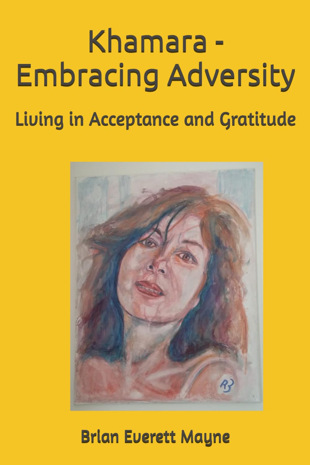 KHAMARA - EMBRACING ADVERSITY: Living in Acceptance and Gratitude