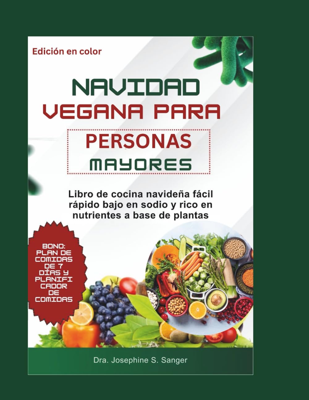 navidad vegana para personas mayores: Libro de cocina navideña fácil rápido bajo en sodio y rico en nutrientes a base de plantas