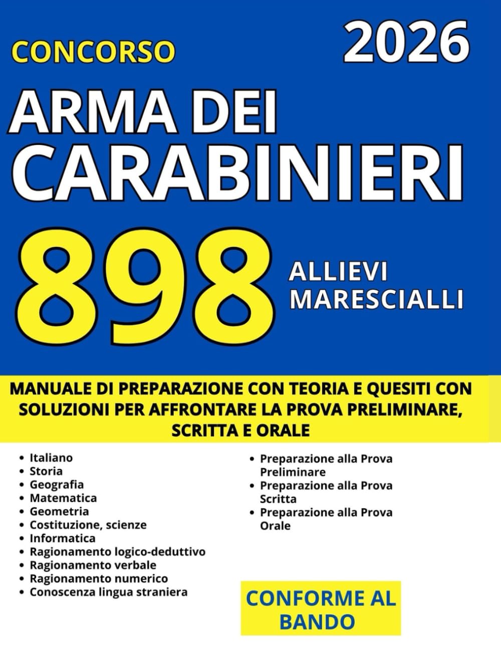 Concorso Allievi Marescialli Carabinieri – 898 Posti: Manuale di Preparazione con Teoria e Quesiti con Soluzioni per Affrontare la Prova Preliminare, Scritta e Orale