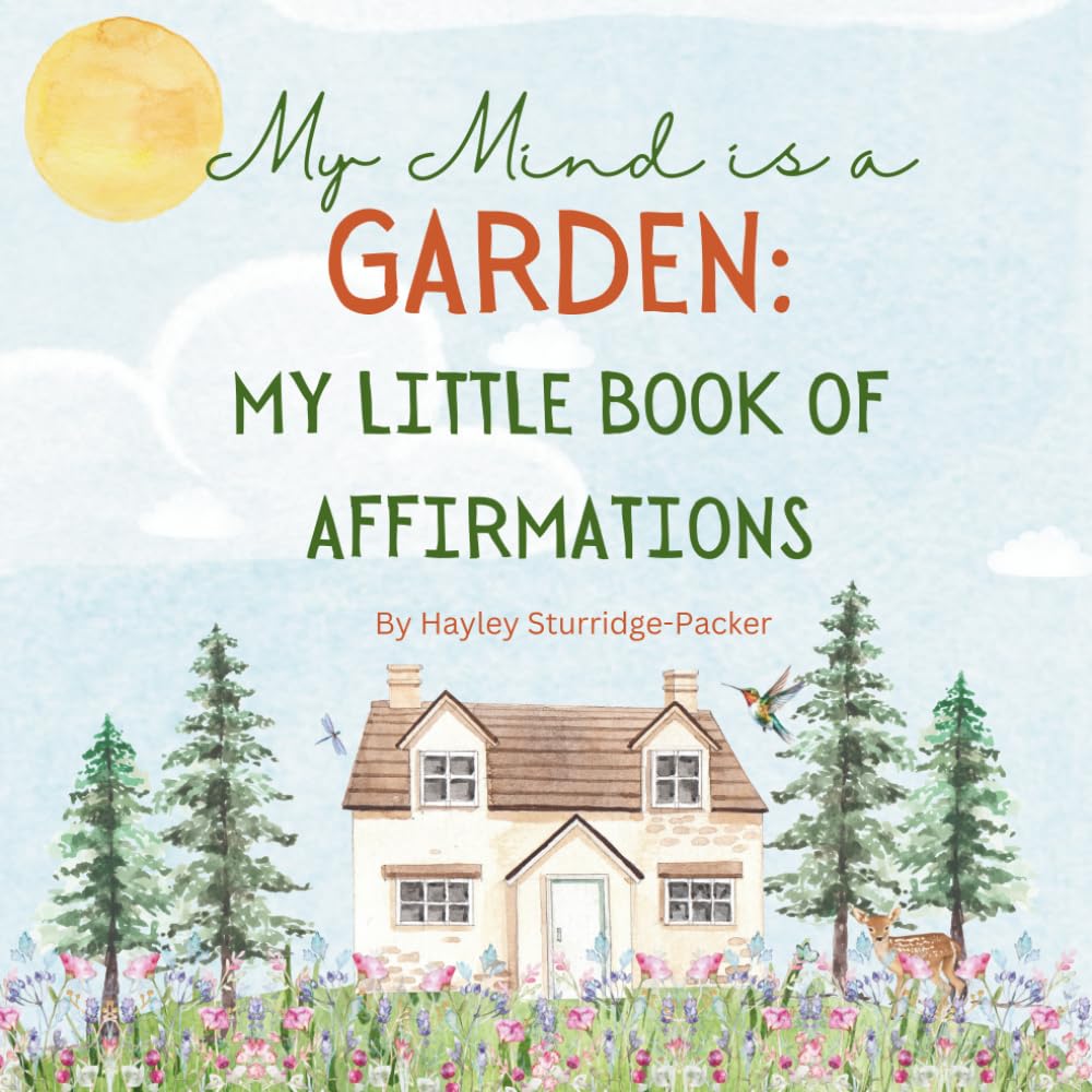 My Mind is a Garden: Little Book of Affirmations