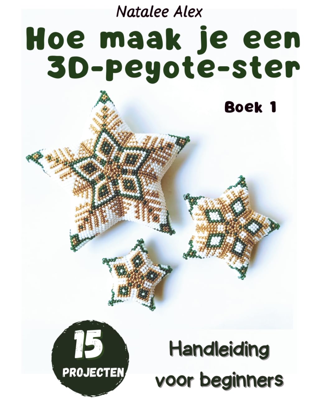 Hoe naai je een 3D Peyote-ster?: Een gids voor beginners - 15 projecten: Kralenpatronen
