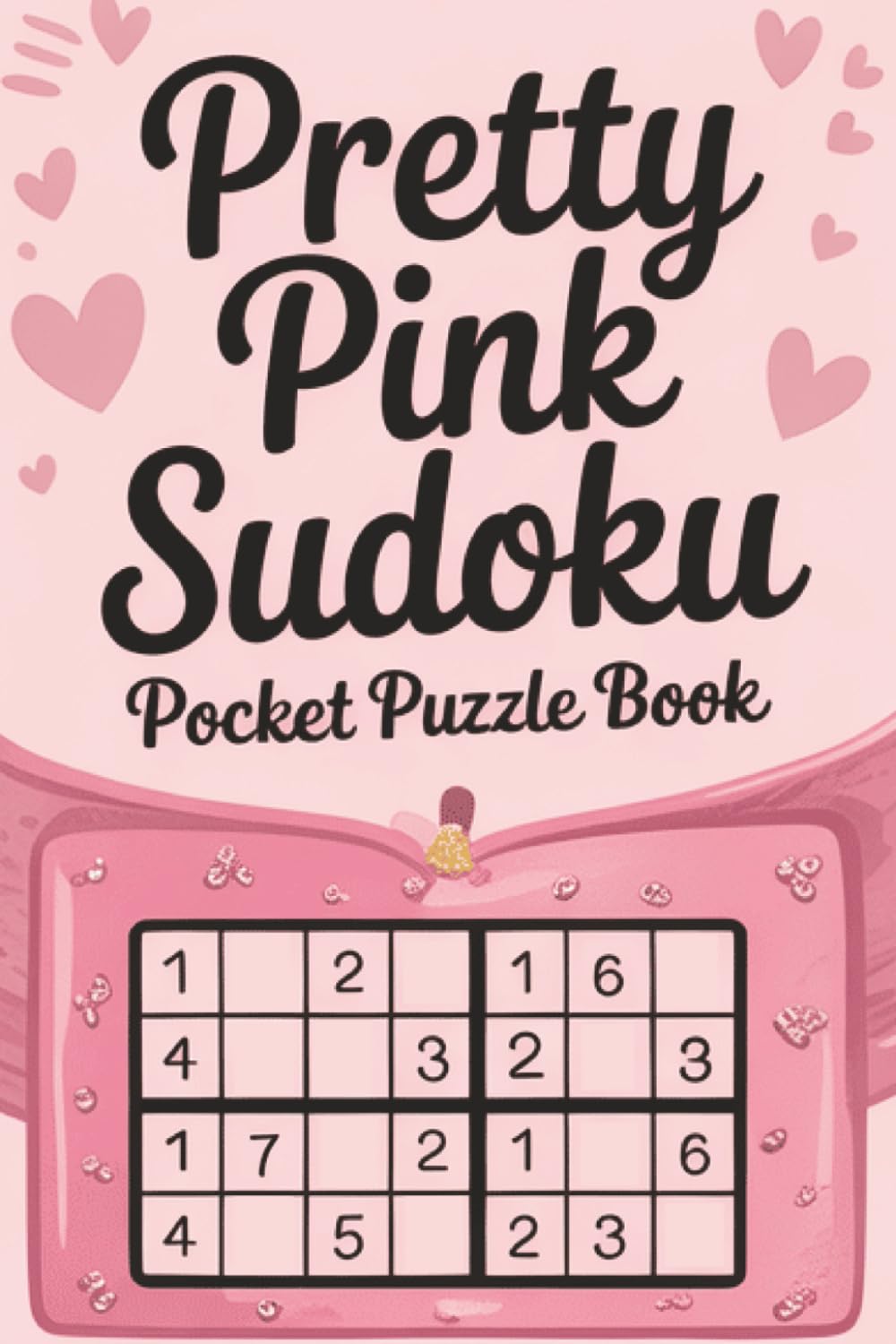 Pretty Pink Sudoku: Cute Pocket Puzzle Book for Girls & Women | Fun, Relaxing Brain Games for Beginners and Puzzle Lovers (Pocket Sudoku's)