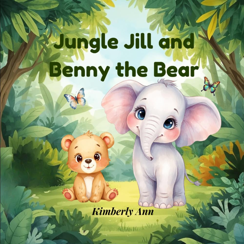 Jungle Jill and Benny the Bear: A Children’s Book About Kindness, Confidence, and Being Yourself (Alphabet Series – Letter B) (Jungle Jill’s Alphabet Adventures)