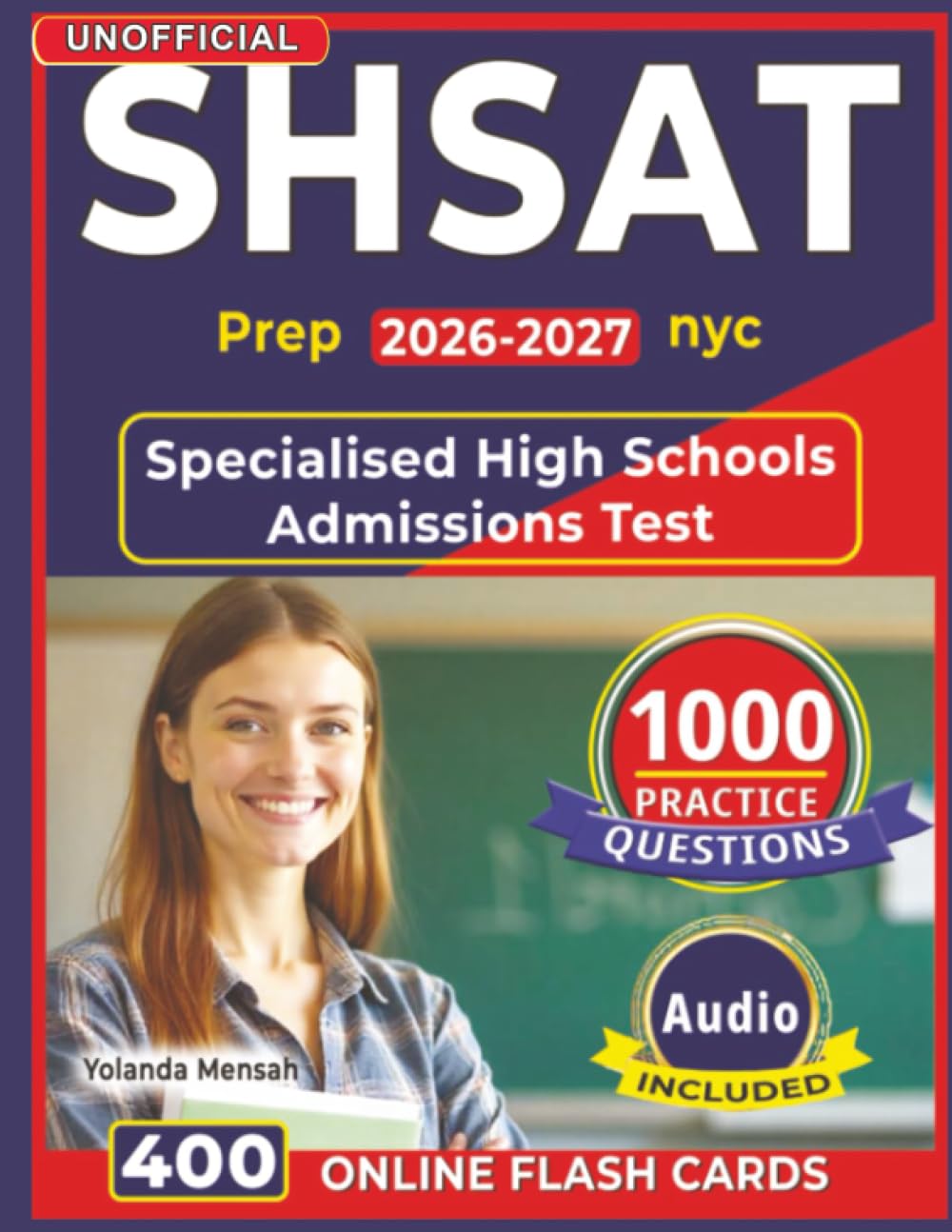 Unofficial SHSAT Study Guide: 1000 Practice Questions with Step-by-Step Explanations, Proven Strategies to Pass the Specialised High Schools Admissions Test