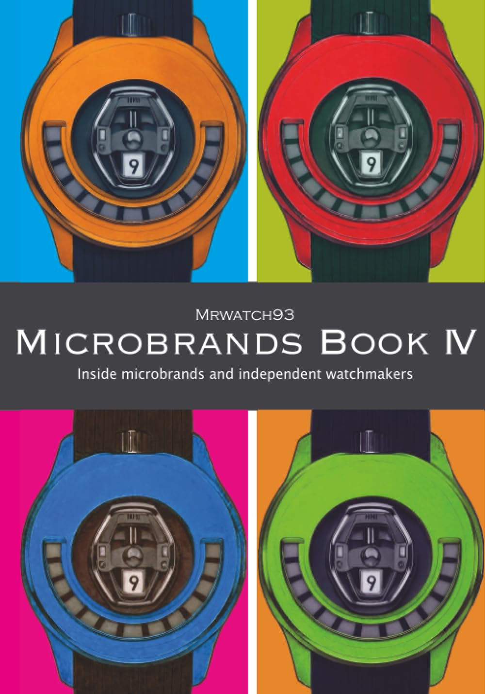 Microbrands Book IV - 2025 Inside Microbrands and Independent Watchmakers