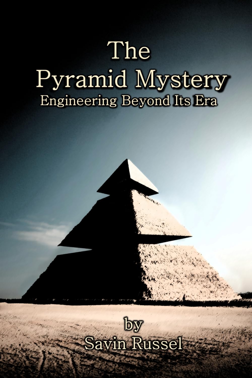 The Pyramid Mystery: Engineering Beyond Its Era (The Ancient Mysteries)