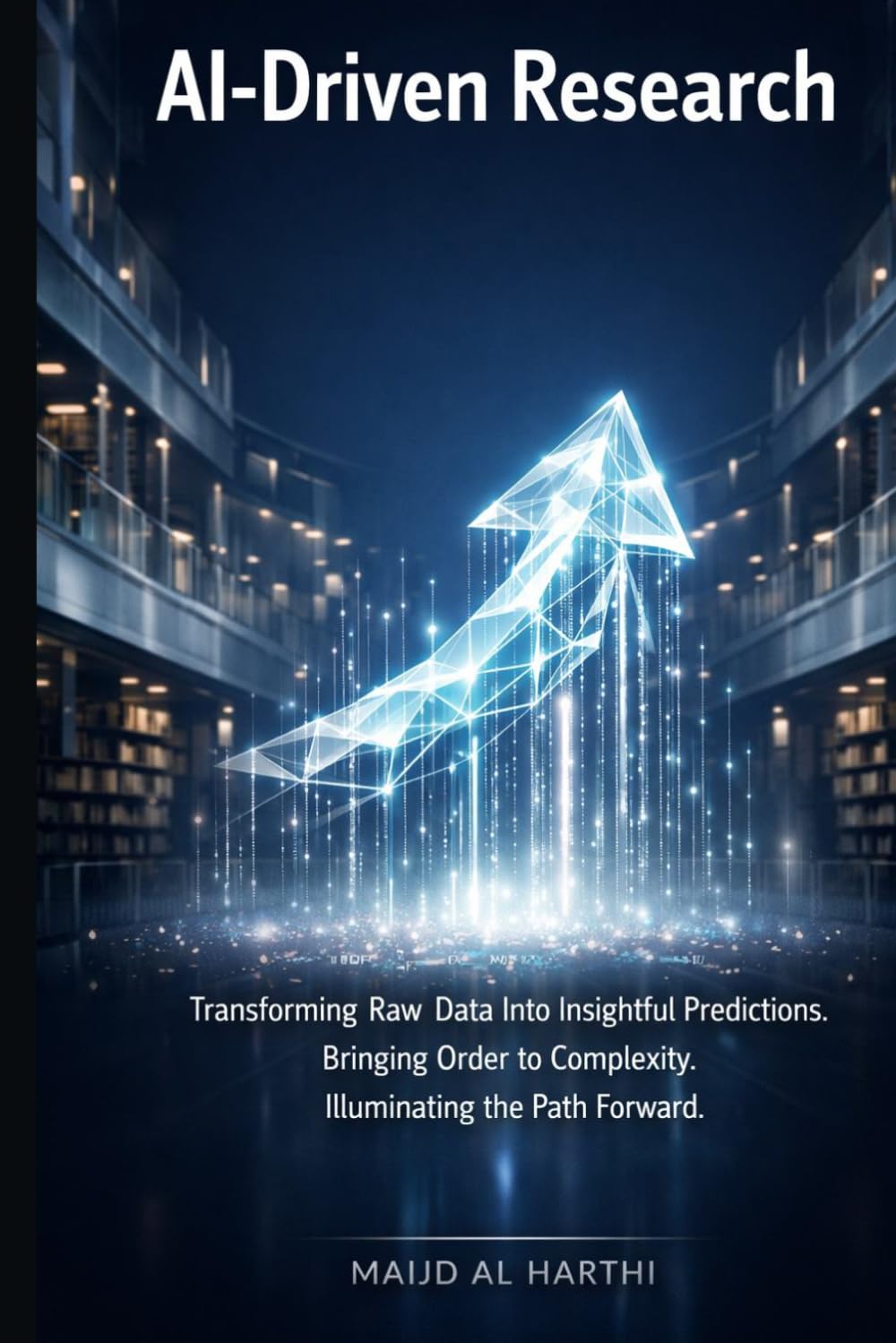 AI-Driven Research: The Manager’s Blueprint for Applying Artificial Intelligence to Data Synthesis, Qualitative Analysis, and Strategic Forecasting ... Smarter Business Growth. (AI-Powered Manager)