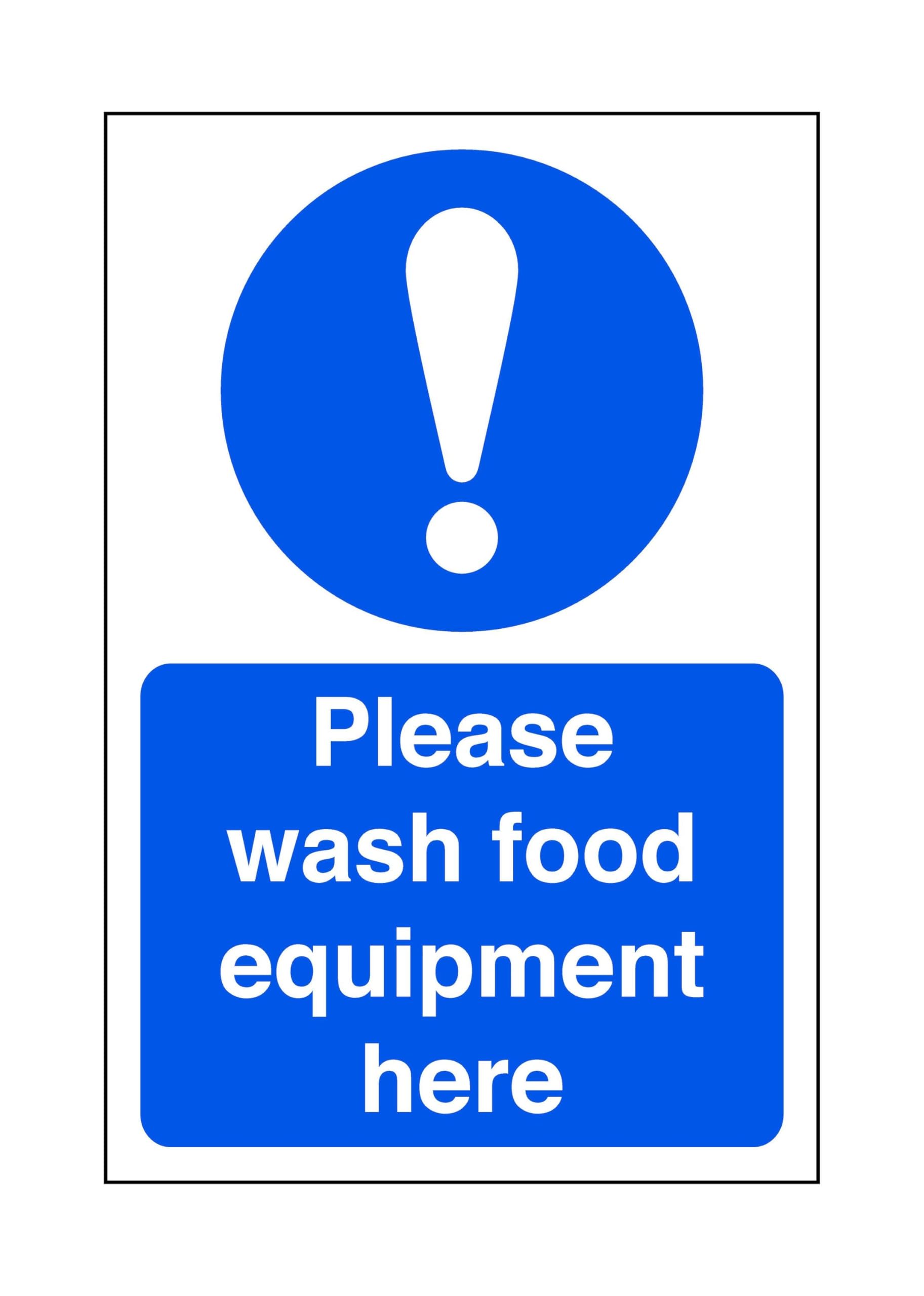 Please wash food equipment here - Food Preparation/Safety/Wash Hands/Clean - High tack self-adhesive sticker (150mm x 100mm) Viewing Distance within 3m.
