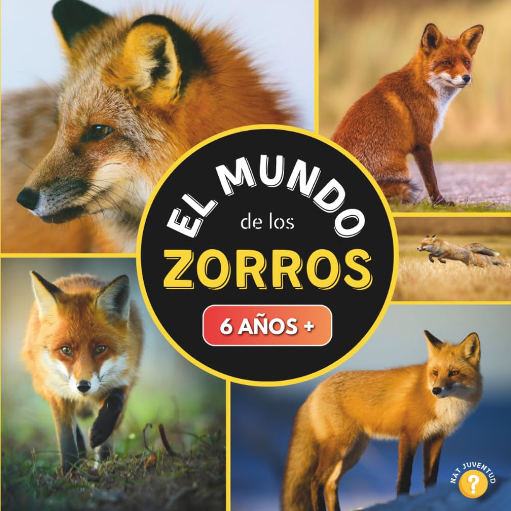El Mundo de los Zorros: Libro sobre los zorros para niños a partir de 6 años