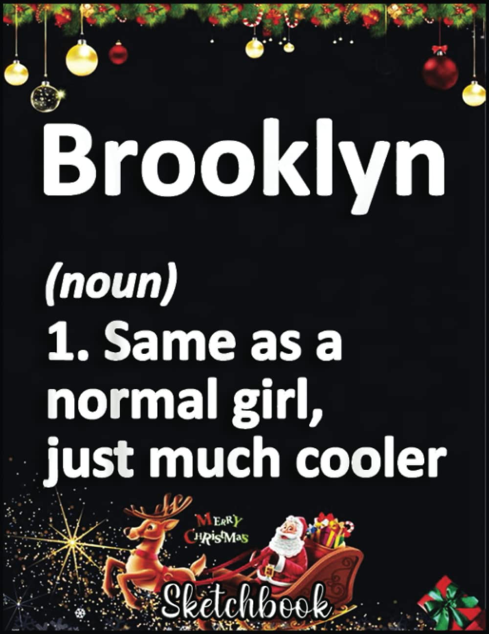 Independently published Christmas Sketch Book: BROOKLYN Definition Personalized Name Funny Birthday Gift, 120 Pages Help You Design Your Ideas Size 8.5 x 11 Inches Sketchbook
