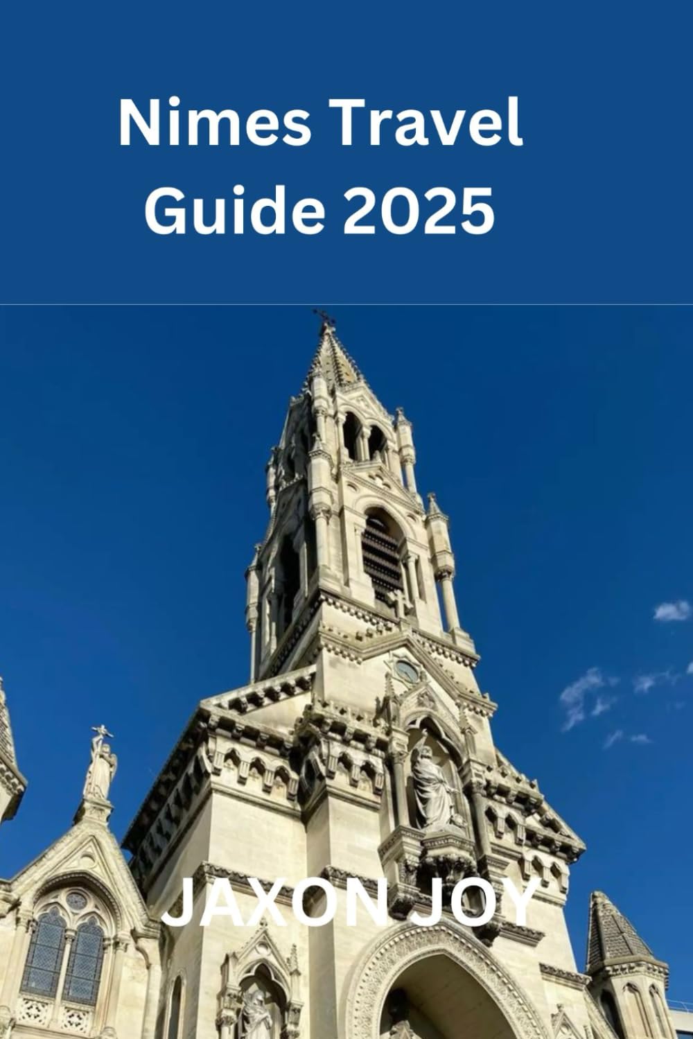 Nimes Travel Guide 2025: A Comprehensive Guide to Nimes' History, Culture, and Beauty