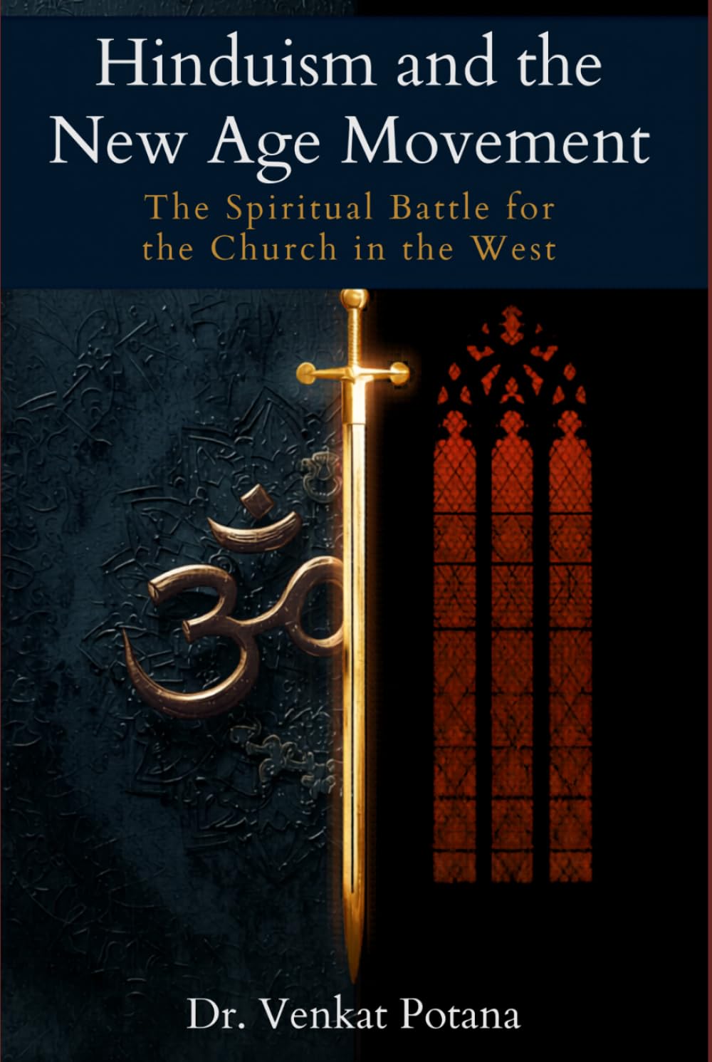 Hinduism and the New Age Movement: The Spiritual Battle for the Church in the West (Dr. Potana's: The Pearl of Missiology Literature)