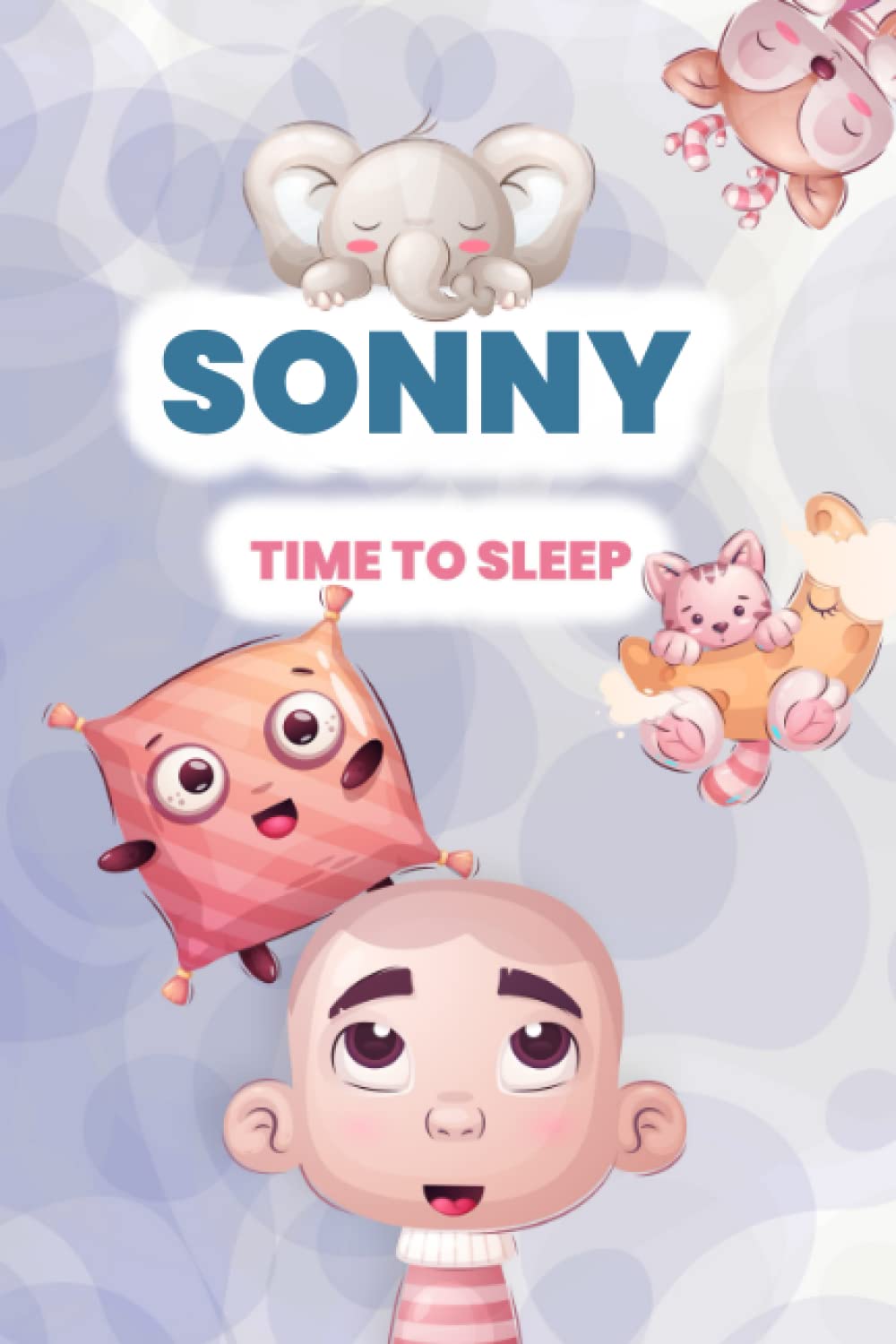 Sonny, time to sleep!: Adorable and cute illustrated book for kids and babies named Sonny before bedtime (YourNameBook, time to sleep!)
