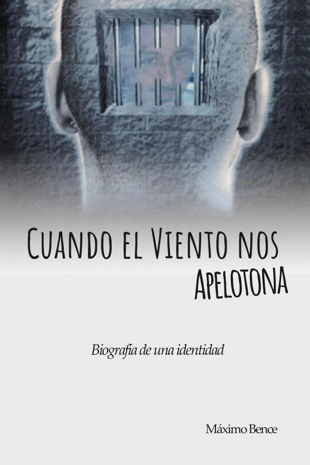Cuando el viento nos apelotona: Biografía de una Identidad