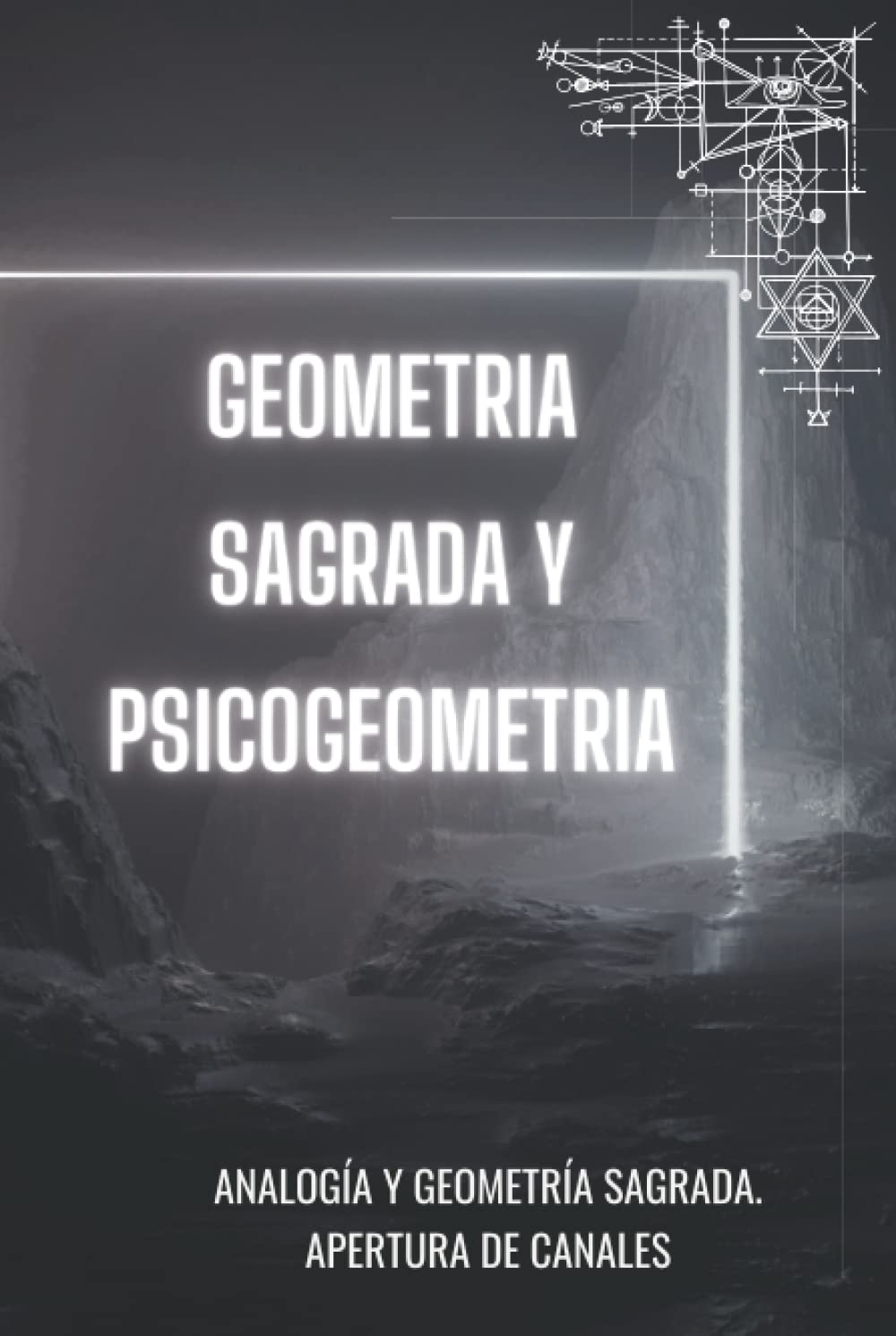 GEOMETRIA SAGRADA Y PSICOGEOMETRIA: Fractales - Signos - Símbolos - Proporción áurea - Árbol de la vida - Numerología