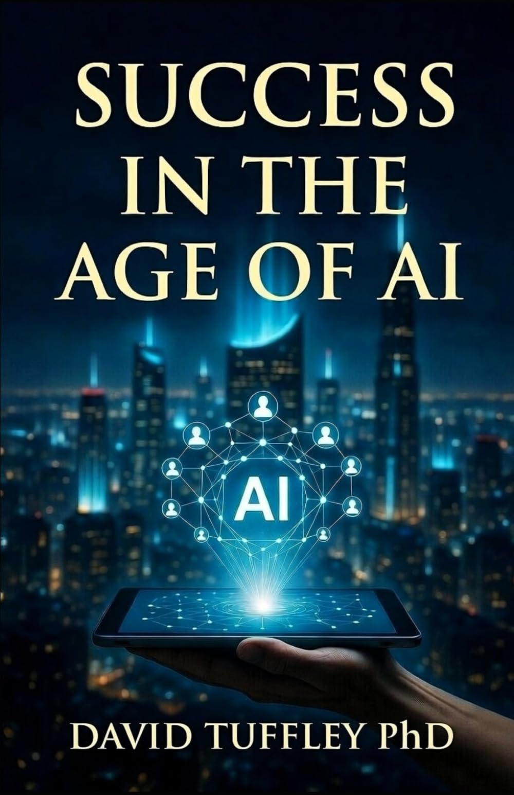 Success in the Age of AI (Practical Leadership)