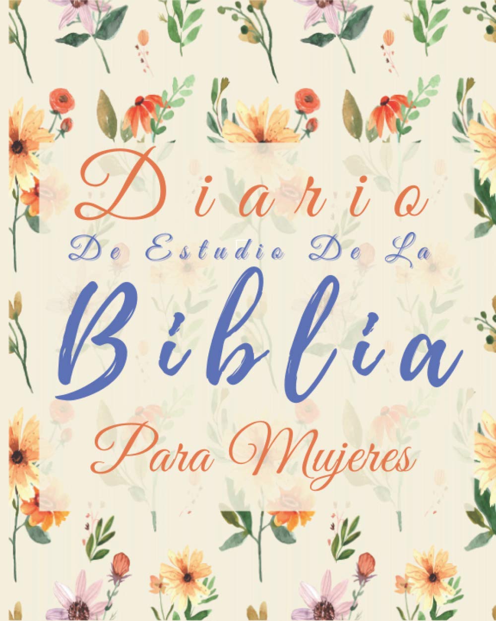 Diario De Estudio De La Biblia Para Mujeres: Cuaderno De Estudio Bíblico Para Apuntes Cristianos (Spanish Edition)