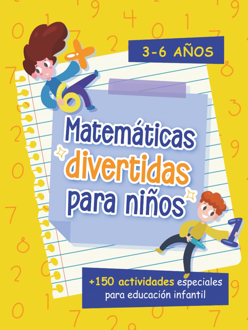 Matemáticas Divertidas para Niños: Actividades para Educación Infantil de 3 a 6 Años. Con más de 150 actividades diseñadas para despertar la pasión ... en los más pequeños. (Spanish Edition)