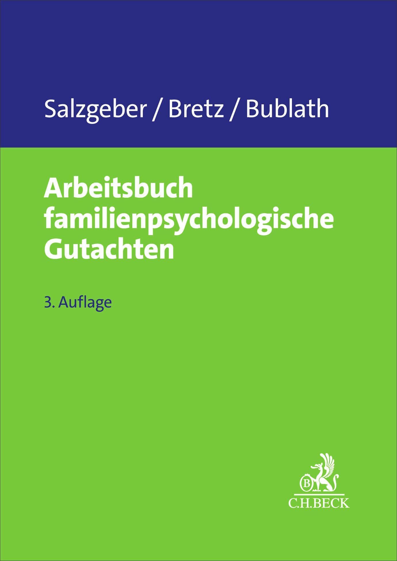 Arbeitsbuch familienpsychologische Gutachten: Arbeitshilfen für ein sachverständiges Vorgehen bei der familienrechtspsychologischen Begutachtung (C.H. Beck Familienrecht)