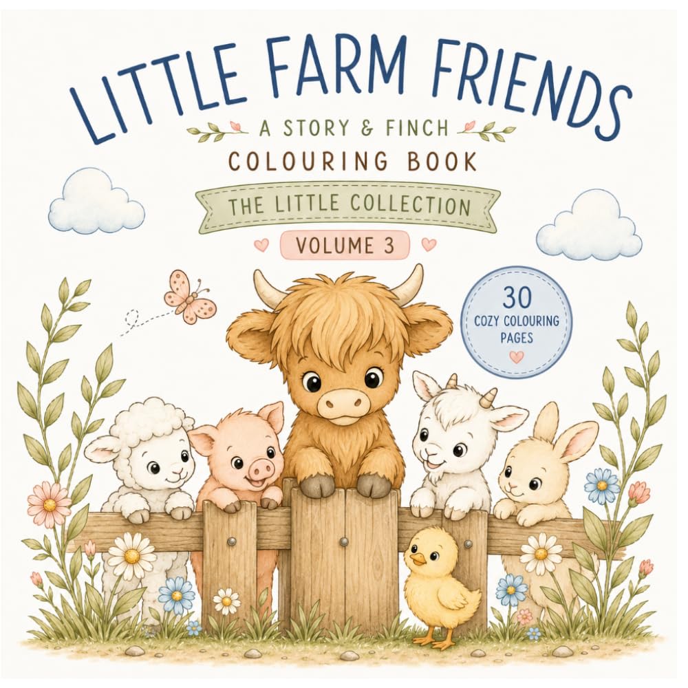Little Farm Friends: 30 Cozy Coloring Pages | The Little Collection | Volume 3