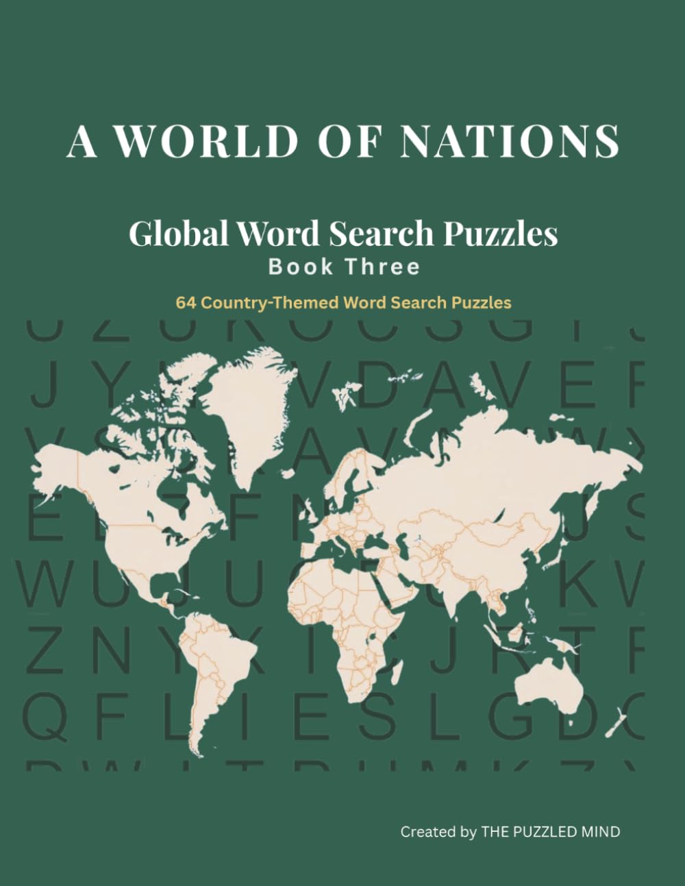 A World of Nations - Book Three: Global Word Search Puzzles: 65 Country-Themed Word Search Puzzles (A World of Nations - Global Word Search Puzzles)