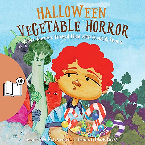 Halloween Vegetable Horror: When Parents Tricked Kids with Healthy Treats by Mr. Nate Gunter episode artwork