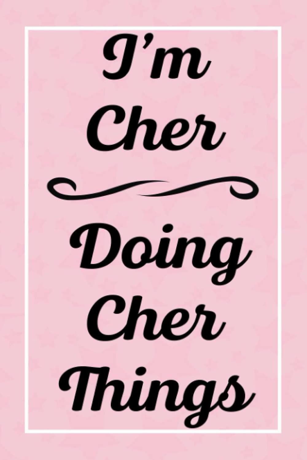 I'm Cher Doing Cher Things: Personalized Sketchbook, Sketch Book for Cher, Perfect for Sketching Drawing Noting and Writing, 120 Pages, 6x9