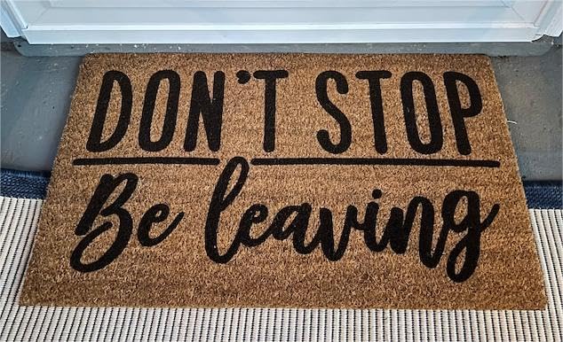 Ecosides Don't Stop Be Leaving, Funny Door mat, Welcome Mat, Doormat, Funny Gift, Home Doormat, House Warming Gift, Closing Gift, Door Rug