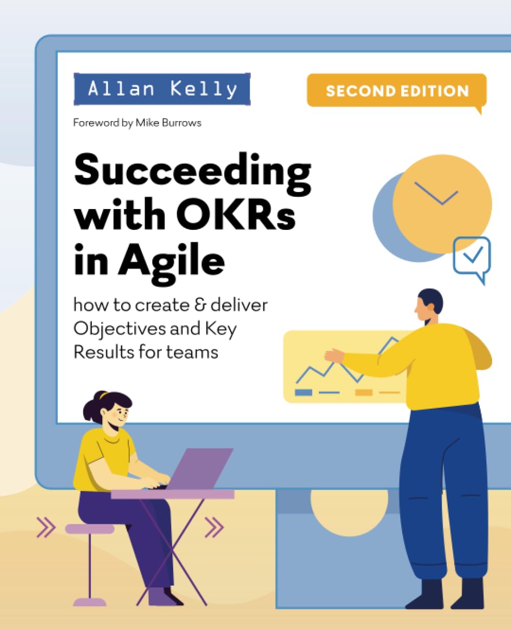 Succeeding with OKRs in Agile: How to create & deliver objectives & key results for teams