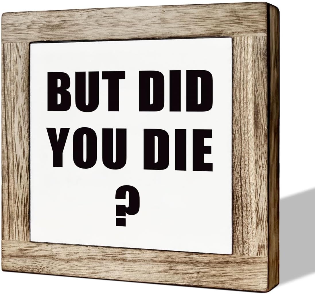 Office Decor, Wooden Box Signs for Office Decor, Decorative Wooden Table Sign, Shelf Table Decoration, Office Sign, Funny Home Gym Decor, Classroom Decor, Funny Wood Sign - But Did You Die? Office 02