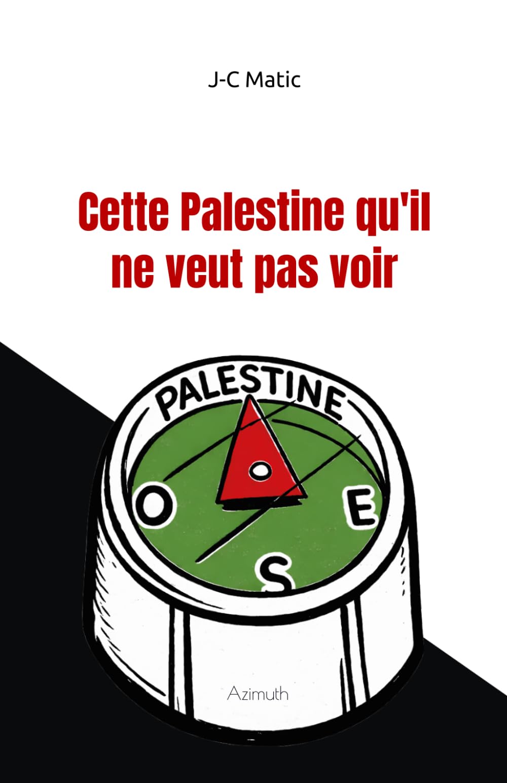Cette Palestine qu'il ne veut pas voir: Réponse à M