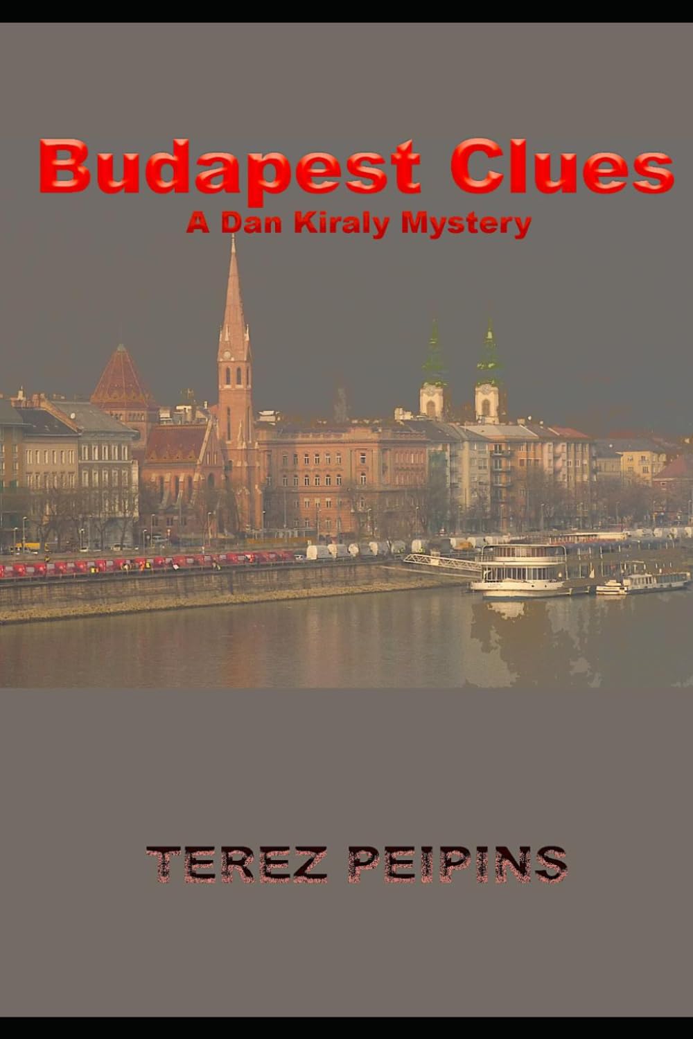BUDAPEST CLUES: A Dan Kiraly Mystery