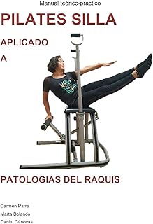 Pilates Silla aplicado a patologías del raquis: Manual teórico práctico