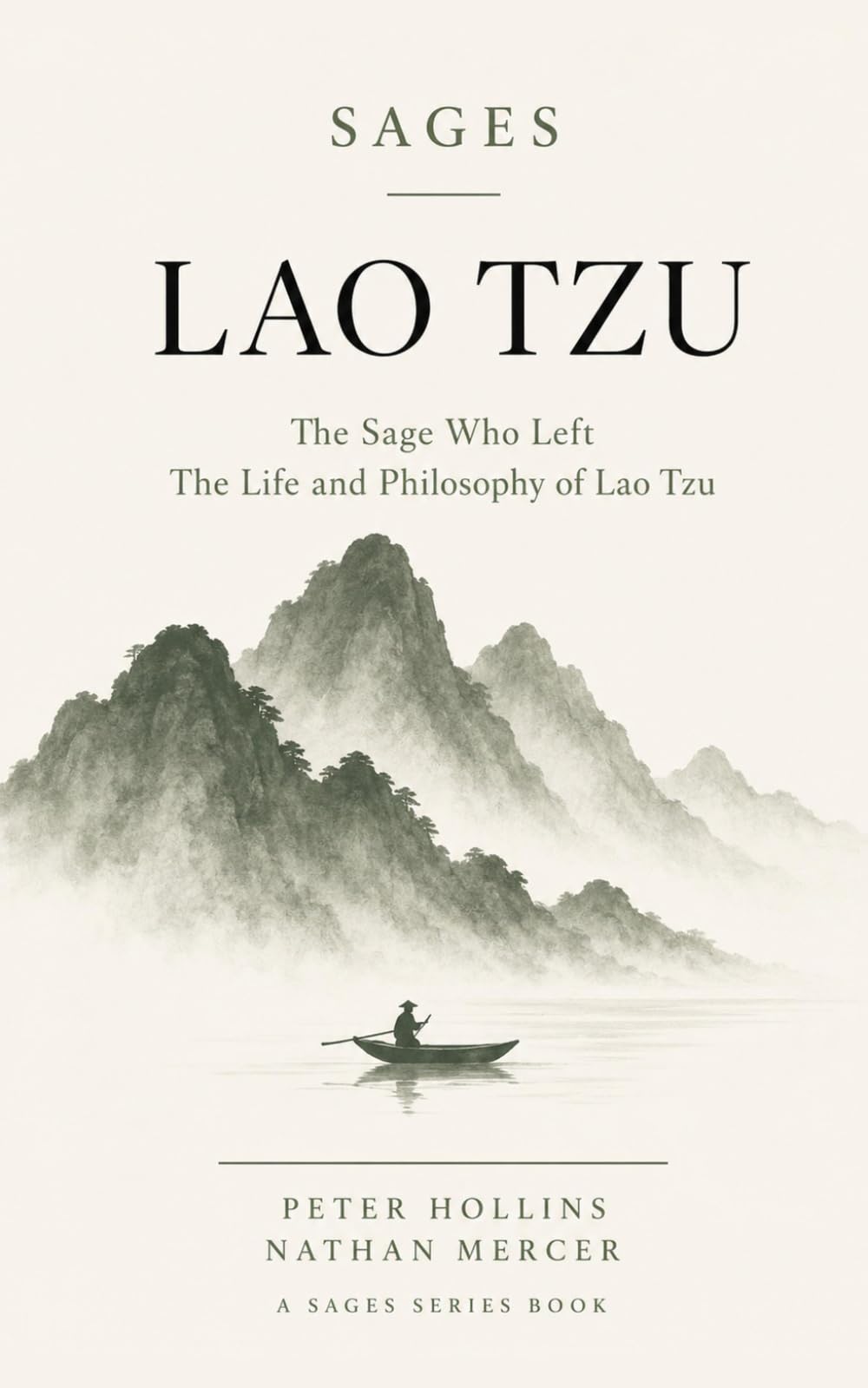 Lao Tzu: The Sage Who Left - The Life and Philosophy of Lao Tzu (The Philosophers)