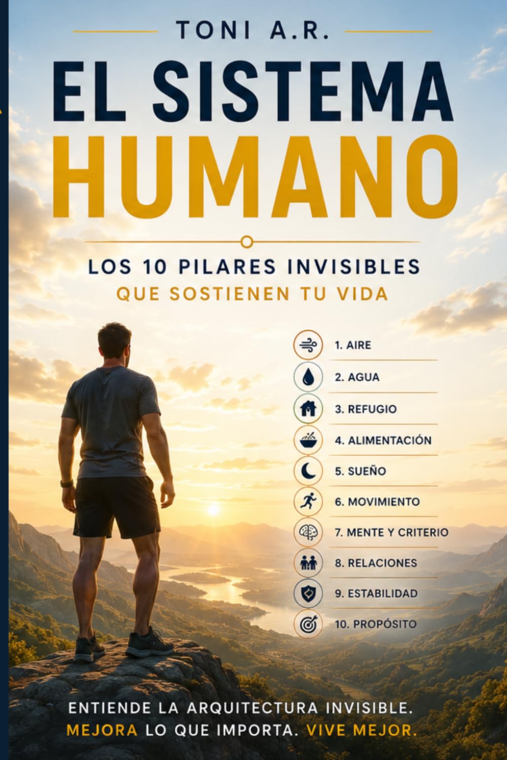 El Sistema Humano: Los 10 pilares invisibles que sostienen tu vida.
